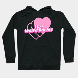 I heart Love Weird Barbie Hoodie